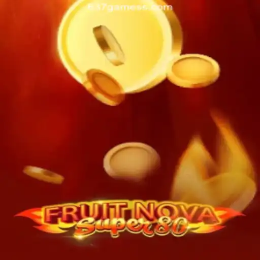 Unveiling the Thrills of FruitNovaSuper80: A Comprehensive Guide